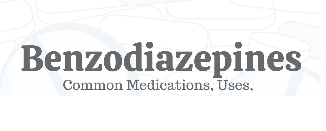 Unlocking the Benefits and Types of Benzodiazepines